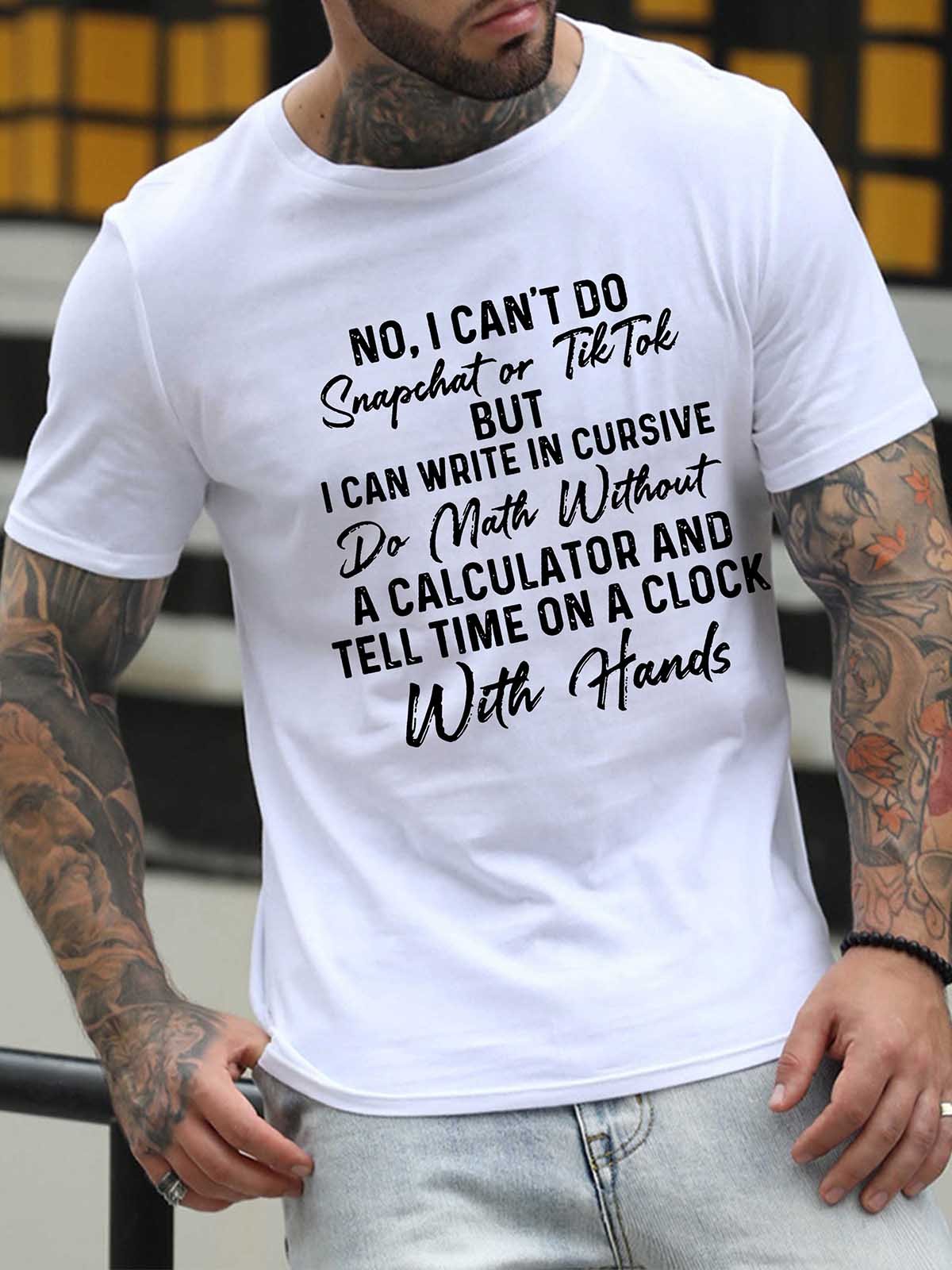 No I Can't Do Snapchat Or TikTok Men's T-shirt