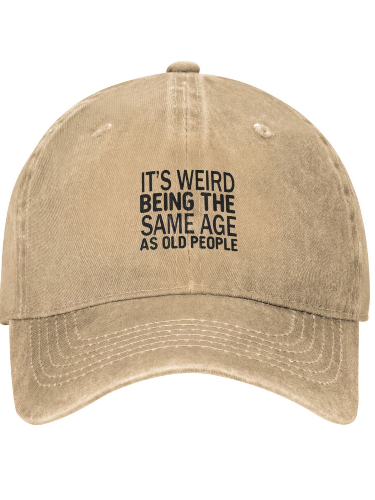 It's Weird Being The Same Age As Old People Funny Text Letters Adjustable Hat