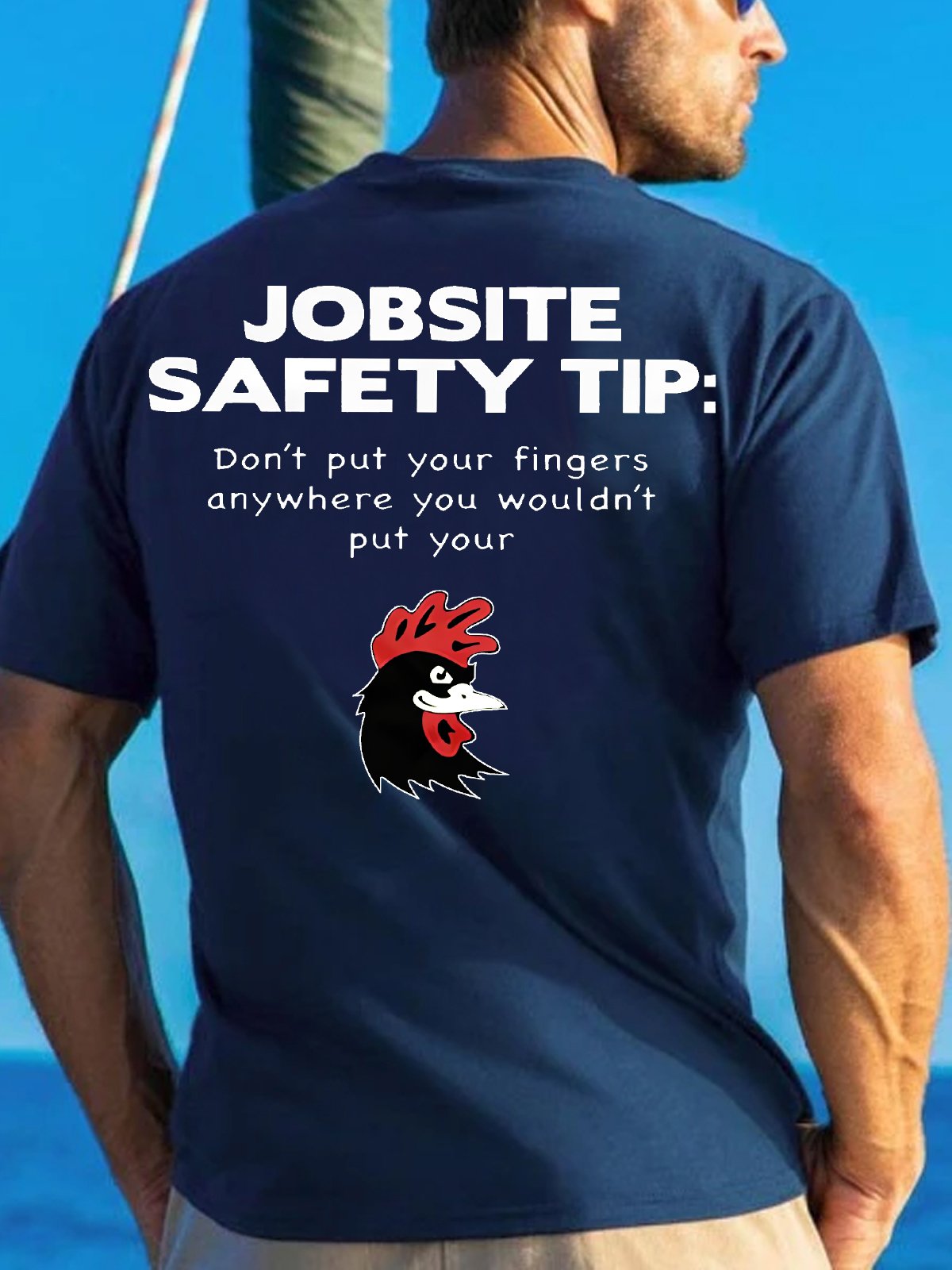 Men's Jobsite Safety Tip Don't Put Your Fingers Anywhere You Wouldn't Put Your Funny Rooster Graphic Print Cotton Casual Crew Neck Text Letters T-Shirt