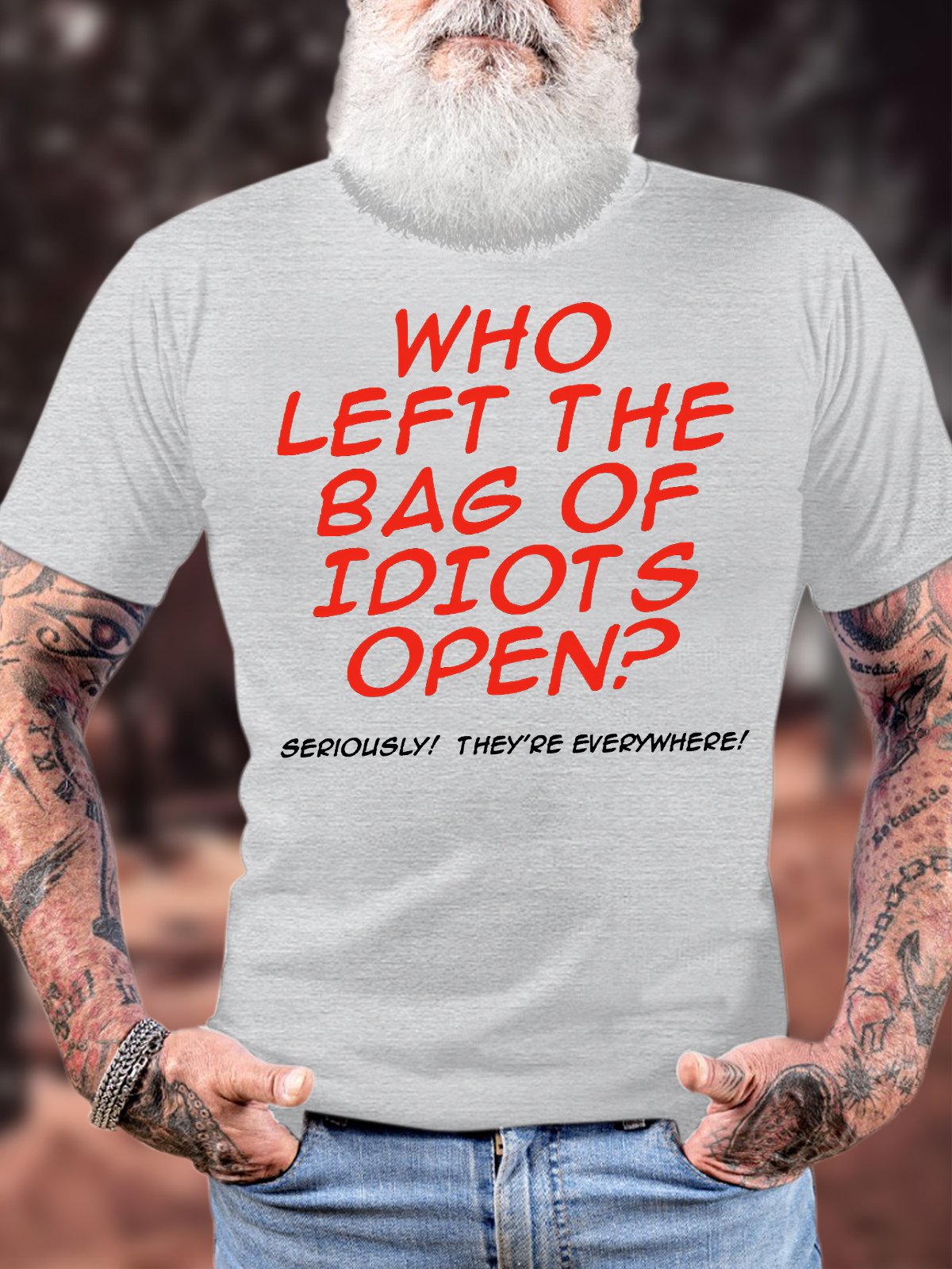 Men's Funny Who Left The Bag Of Idiots Open Seriously They Are Everywhere Graphic Printing Cotton Text Letters Casual T-Shirt