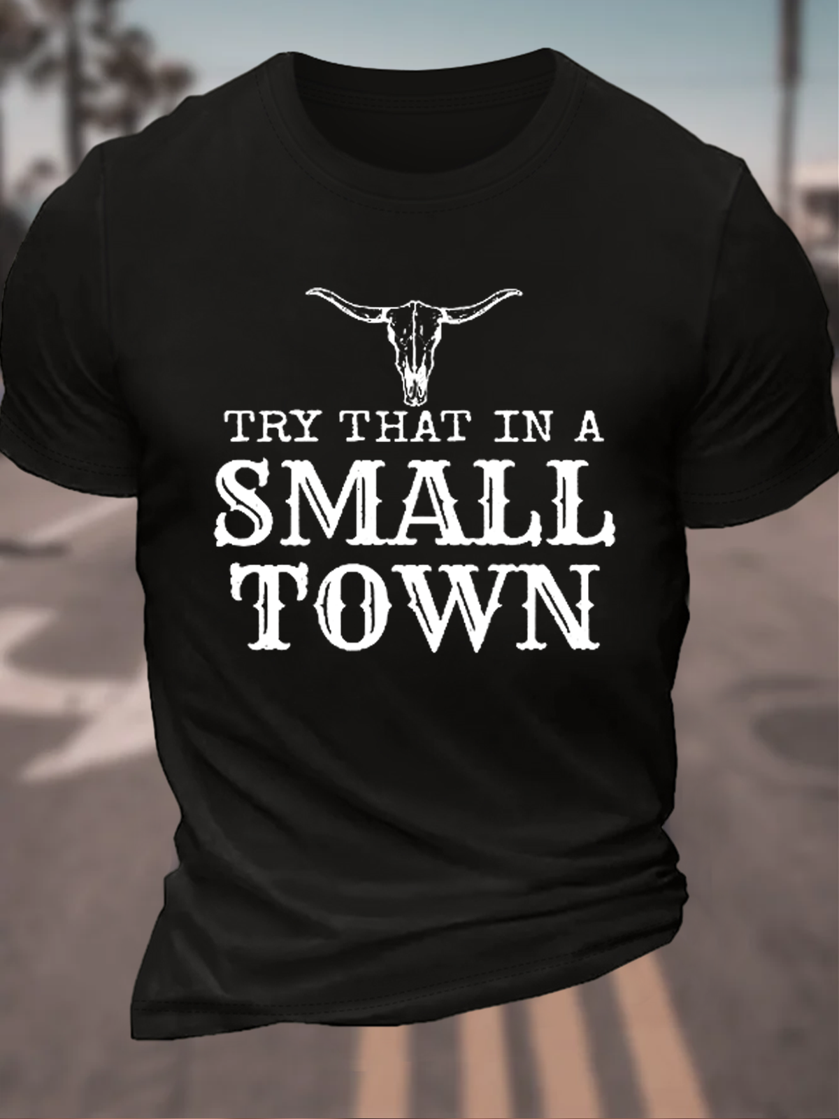 Men's Try That In A Small Town Print Cotton Crew Neck Casual T-Shirt