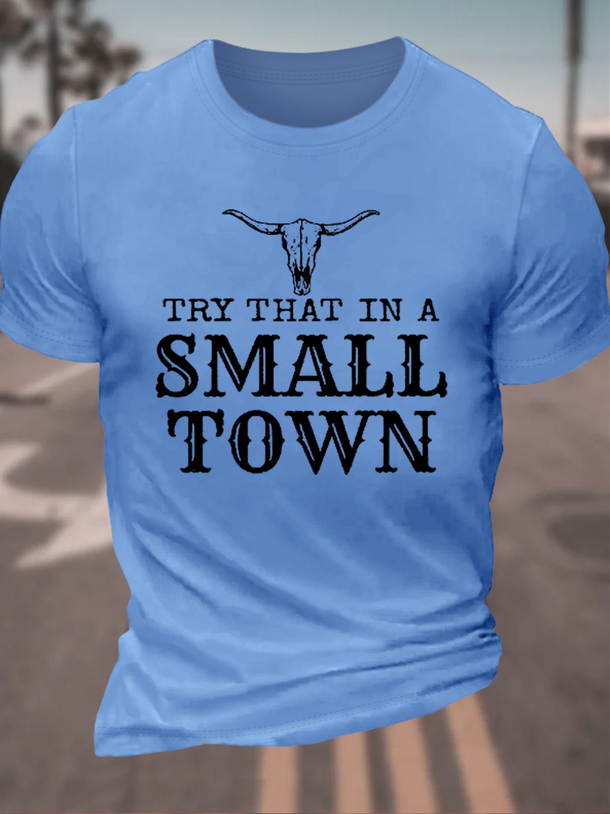 Men's Try That In A Small Town Print Cotton Crew Neck Casual T-Shirt