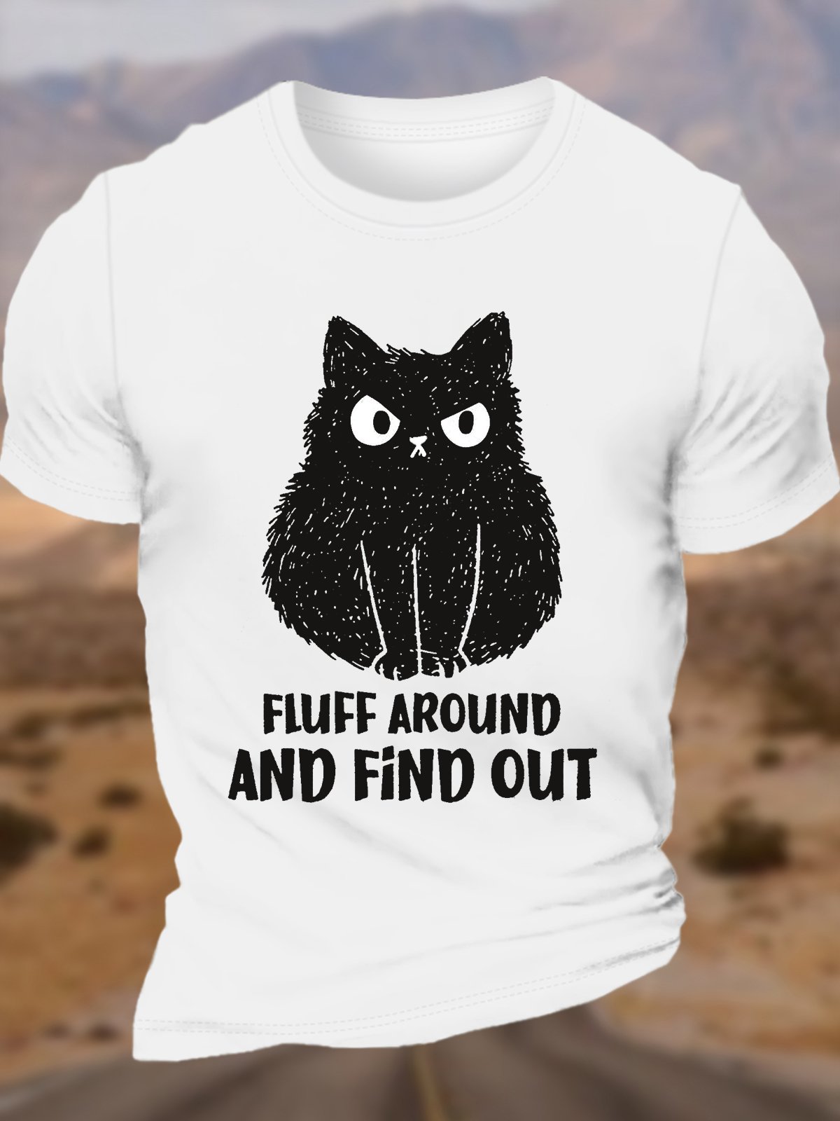 Men's Fluff Around And Find Out Cat Lover Casual T-Shirt