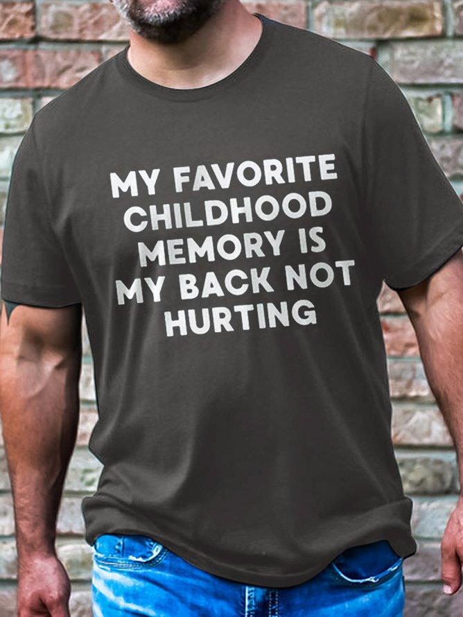 Men's Cotton My Favorite Childhood Memory Is My Back Not Hurting Casual T-Shirt