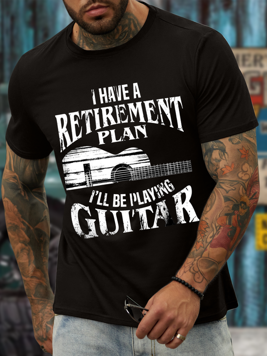 I have a retirement plan i'll be i'laying guitar Men's Casual Crew Neck T-Shirt