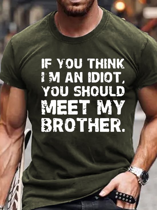 Men's IF YOU THINK I'M AN IDIOT Crew Neck Cotton Casual T-Shirt