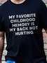 Men's Cotton My Favorite Childhood Memory Is My Back Not Hurting Casual T-Shirt