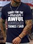 Men's Funny Sorry For The Mean Awful Accurate Things I Daid Graphic Printing Casual Crew Neck Cotton Loose T-Shirt