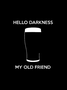 Men's Funny Saying Hello Darkness My Old Frien Cotton Casual T-Shirt