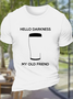 Men's Funny Saying Hello Darkness My Old Frien Cotton Casual T-Shirt