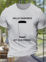 Men's Funny Saying Hello Darkness My Old Frien Cotton Casual T-Shirt